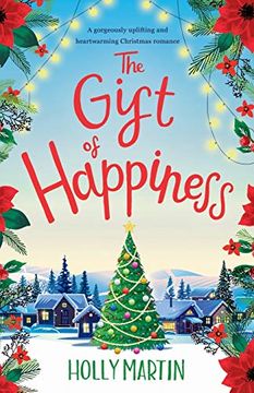 portada The Gift of Happiness: A Gorgeously Uplifting and Heartwarming Christmas Romance (en Inglés)