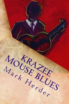 portada Krazee Mouse Blues: A Novella (en Inglés)