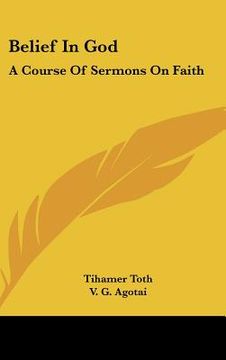 portada belief in god: a course of sermons on faith (en Inglés)