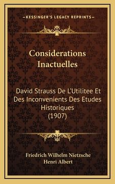portada Considerations Inactuelles: David Strauss De L'Utilitee Et Des Inconvenients Des Etudes Historiques (1907) (in French)