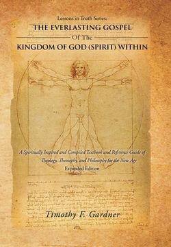 portada Lessons in Truth Series: THE EVERLASTING GOSPEL OF THE KINGDOM OF GOD (SPIRIT) WITHIN: A Spiritually Inspired and Compiled Textbook and Referen (en Inglés)