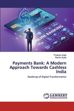 portada Payments Bank: A Modern Approach Towards Cashless India (en Inglés)