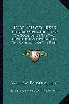 portada two discourses: delivered september 29, 1839, on occasion of the two hundreddelivered september 29, 1839, on occasion of the two hundr (in English)