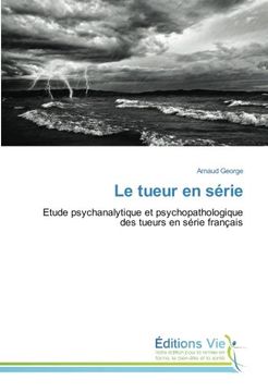 portada Le tueur en série: Etude psychanalytique et psychopathologique des tueurs en série français