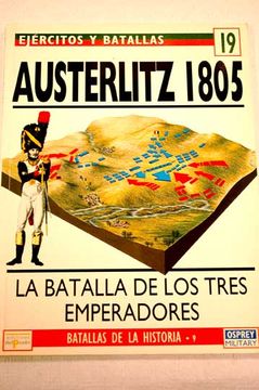 Libro austerlitz 1805 : la batalla de los tres emperadores De chandler,  david g - Buscalibre