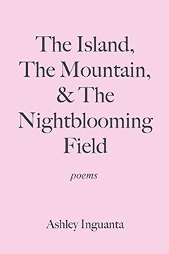 portada The Island, the Mountain, & the Nightblooming Field (en Inglés)