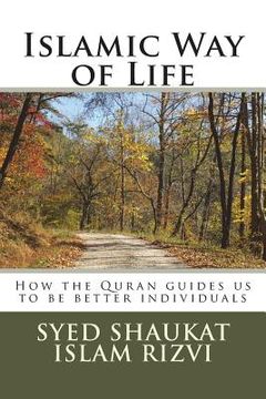 portada Islamic Way of Life: How the Quran guides us to be better individuals (in English)