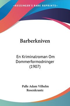 portada Barberkniven: En Kriminalroman Om Dommerformodninger (1907)