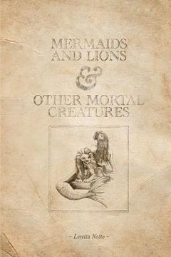 portada Mermaids and Lions & Other Mortal Creatures (en Inglés)