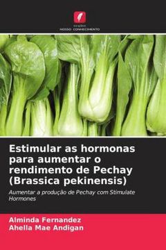portada Estimular as Hormonas Para Aumentar o Rendimento de Pechay (Brassica Pekinensis): Aumentar a Produção de Pechay com Stimulate Hormones
