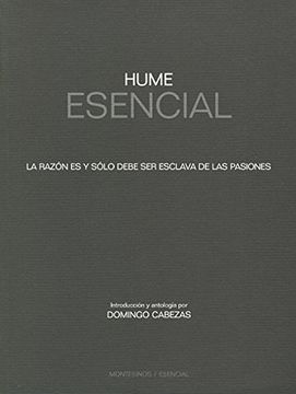 portada Hume Esencial: La Razón es y Sólo Debe ser Esclava de las Pasiones (in Spanish)