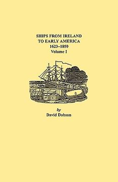 portada ships from ireland to early america, 1623-1850. volume i