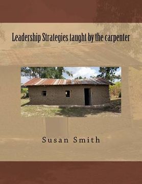 portada Leadership Strategies Taught by the Carpenter (en Inglés)