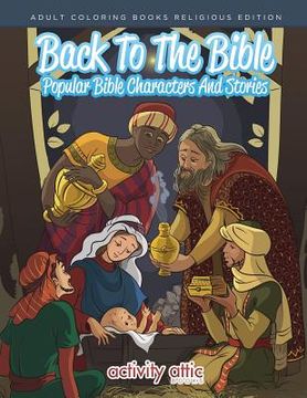 portada Back To The Bible, Popular Bible Characters And Stories Adult Coloring Books Religious Edition (en Inglés)