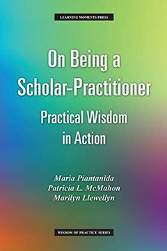 portada On Being a Scholar-Practitioner: Practical Wisdom in Action (Wisdom of Practice) (en Inglés)