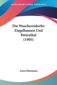 portada Die Waschereidorfer Ziegelhausen Und Petersthal (1905) (en Alemán)
