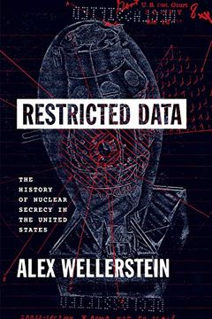 portada Restricted Data: The History of Nuclear Secrecy in the United States (en Inglés)