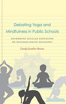 portada Debating Yoga and Mindfulness in Public Schools: Reforming Secular Education or Reestablishing Religion? 