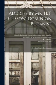 portada Address by Mr. H.T. Gussow, Dominion Botanist: on Seed Potato Certification (en Inglés)