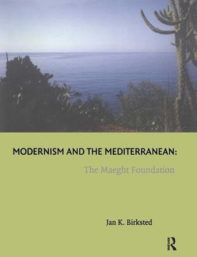 portada Modernism and the Mediterranean: The Maeght Foundation (en Inglés)