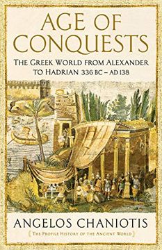 portada Age of Conquests: The Greek World From Alexander to Hadrian (336 bc – ad 138) (en Inglés)