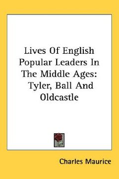 portada lives of english popular leaders in the middle ages: tyler, ball and oldcastle (en Inglés)