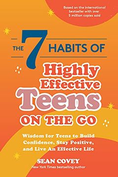 portada The 7 Habits of Highly Effective Teens on the go: Wisdom for Teens to Build Confidence, Stay Positive, and Live an Effective Life 