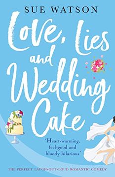 portada Love, Lies and Wedding Cake: The Perfect Laugh out Loud Romantic Comedy: Volume 2 (Love and Lies) (en Inglés)
