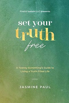portada Set Your Truth Free: A Twentysomethings Guide to Living a Truth-Filled Life (en Inglés)