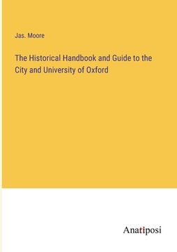 portada The Historical Handbook and Guide to the City and University of Oxford (en Inglés)