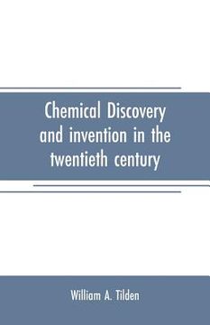 portada Chemical discovery and invention in the twentieth century (en Inglés)