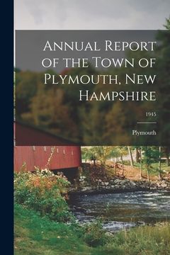 portada Annual Report of the Town of Plymouth, New Hampshire; 1945 (en Inglés)