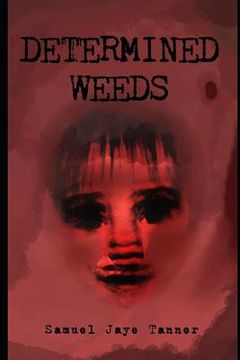 portada Determined Weeds (en Inglés)