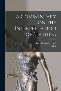 portada A Commentary on the Interpretation of Statutes (en Inglés)