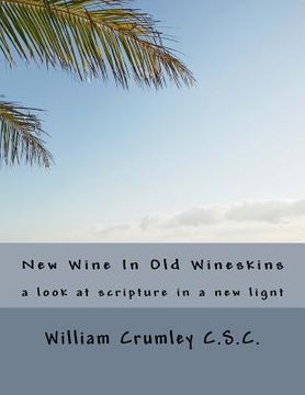 portada New Wine In Old Wineskins: a look at scripture in a ne light (en Inglés)