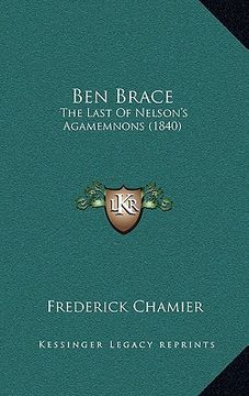 portada ben brace: the last of nelson's agamemnons (1840) (en Inglés)