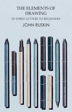 portada The Elements of Drawing in Three Letters to Beginners (en Inglés)