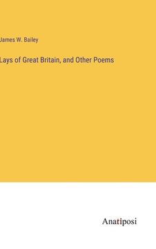 portada Lays of Great Britain, and Other Poems (en Inglés)