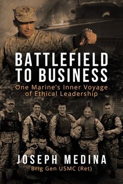 portada Battlefield to Business: One Marine's Inner Voyage of Ethical Leadership (en Inglés)