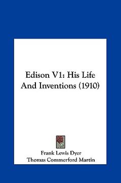 portada edison v1: his life and inventions (1910) (en Inglés)