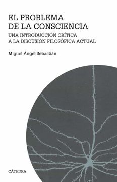 portada El Problema de la Consciencia: Una Introducción Crítica a la Discusión Filosófica Actual (in Spanish)