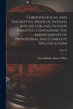 portada Chronological and Descriptive Index of Patents Applied for and Patents Granted, Containing the Abridgements of Provisional and Complete Specifications (in English)