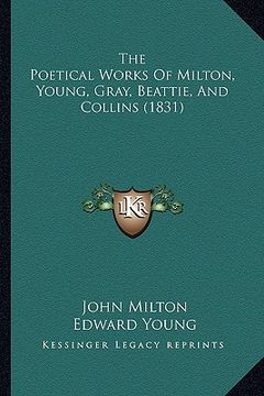 portada the poetical works of milton, young, gray, beattie, and collins (1831) (en Inglés)