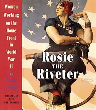 portada Rosie the Riveter: Women Working on the Home Front in World war ii (en Inglés)