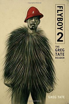 Flyboy 2: The Greg Tate Reader (en Inglés)
