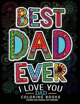 portada Best Dad Ever (I love you Dad Coloring Book): Awesome Gift for father (Father day coloring book for Adults)