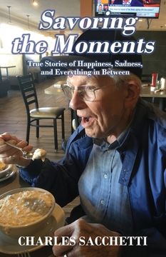 portada Savoring the Moments: True Stories of Happiness, Sadness, and Everything in Between (en Inglés)