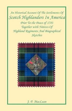portada an historical account of the settlements of scotch highlanders in america prior to the peace of 1783 together with notices of highland regiments and (en Inglés)
