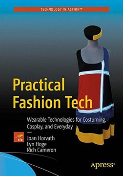 portada Practical Fashion Tech: Wearable Technologies for Costuming, Cosplay, and Everyday
