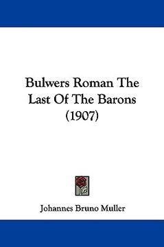 portada bulwers roman the last of the barons (1907)